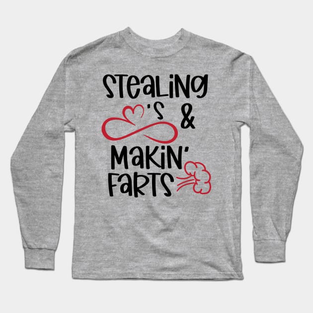 Stealing Hearts and Makin' Farts Long Sleeve T-Shirt by busines_night